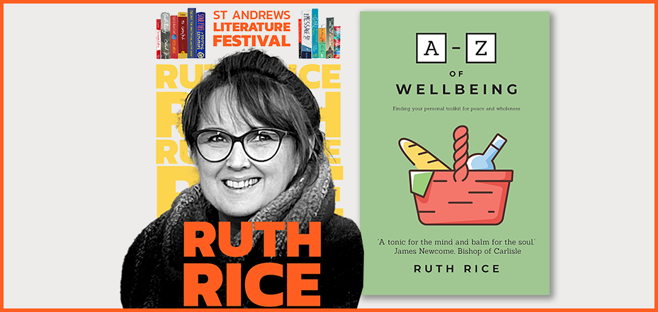 Catherine Ruth Rice The A-Z of Wellbeing with Ruth Rice - St Andrews Literature Festival